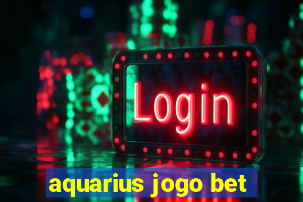 aquarius jogo bet